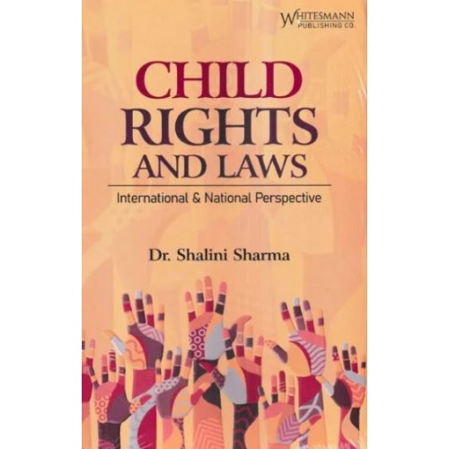 Whitesmann's Child Rights and Laws: International and National Perspective by Dr. Shalini Sharma 